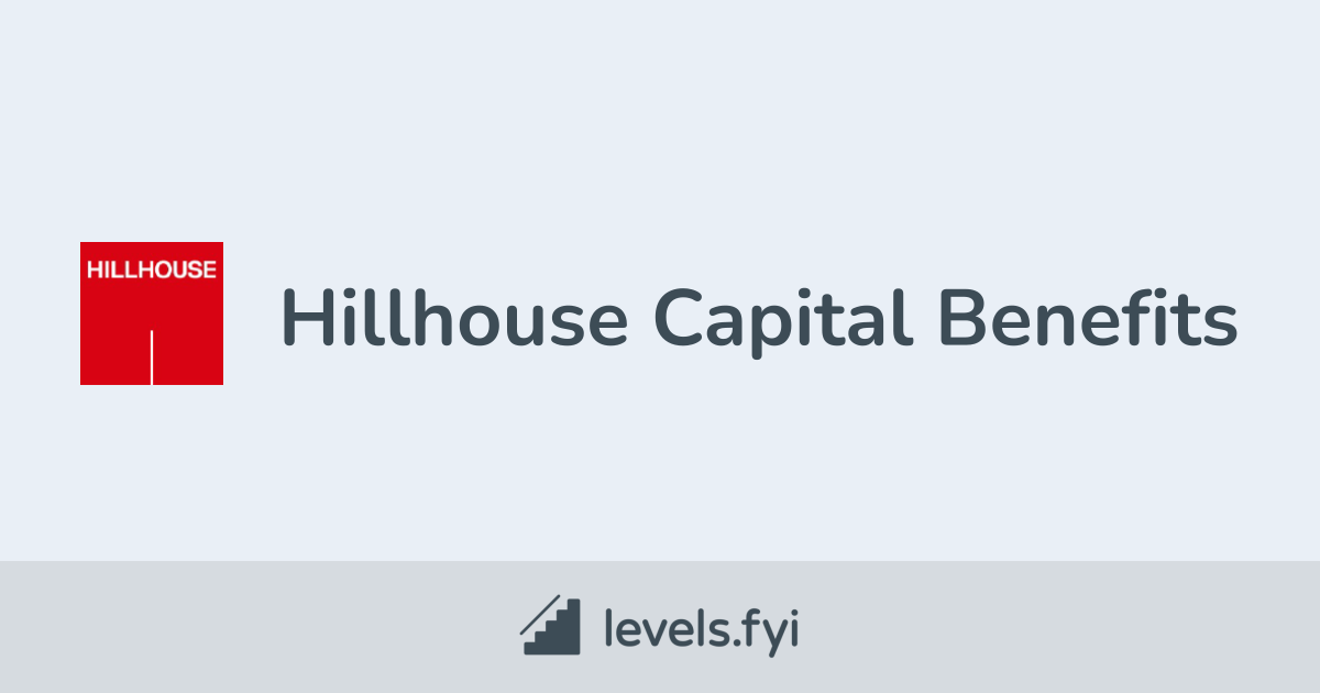 Hillhouse Capital Employee Perks & Benefits | Levels.fyi