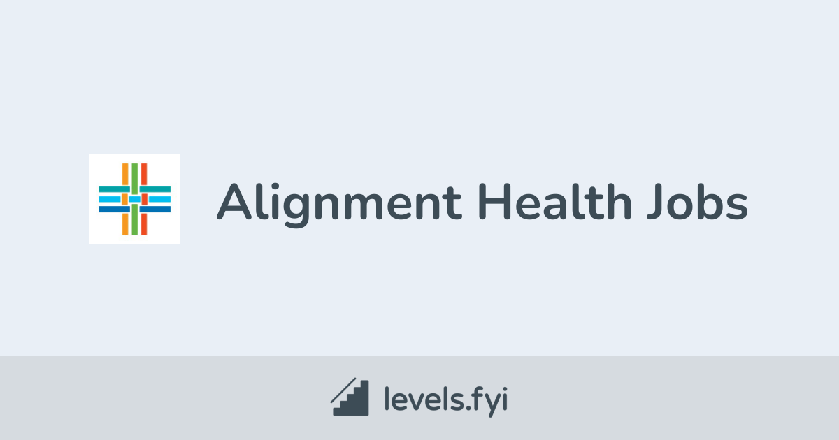 Alignment Health Jobs | Levels.fyi