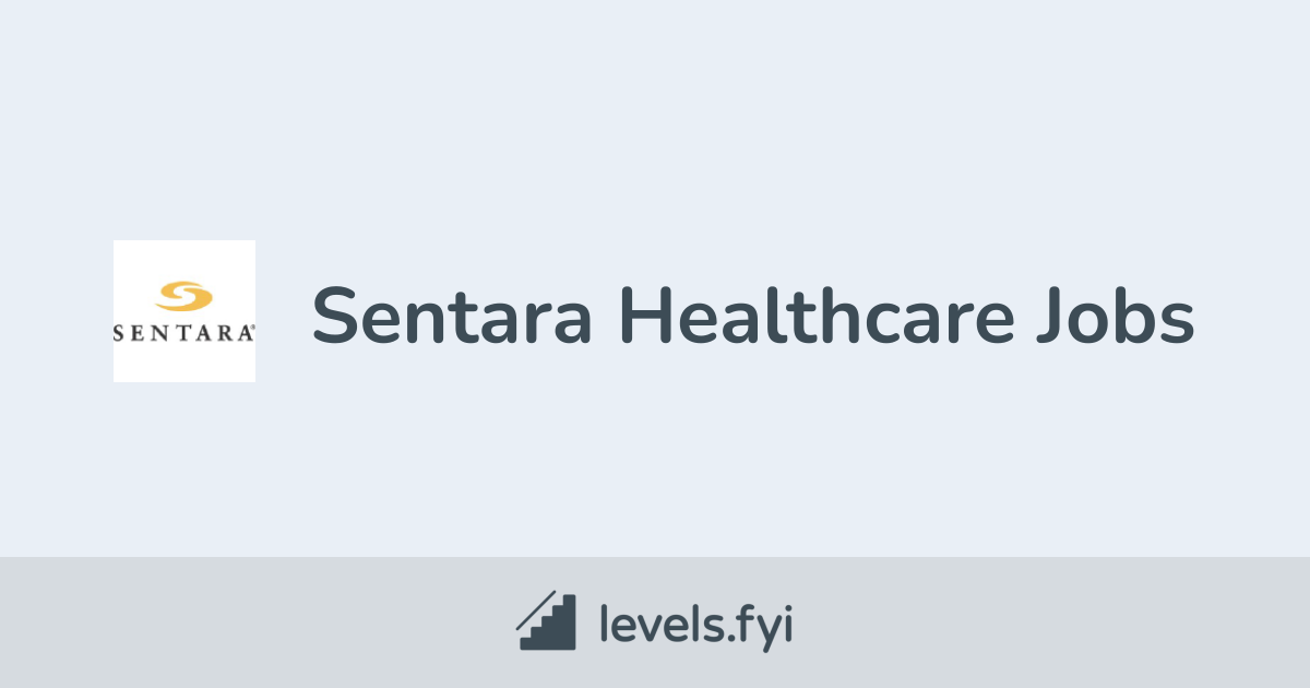 Sentara Healthcare Jobs Levels.fyi